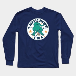 T-Riffic News! I'm 4 // Cute Dinosaur 4 Year Old Birthday Long Sleeve T-Shirt